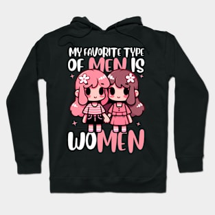 My Favorite type Of Men Is Women Cute Friends Hoodie